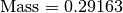 \text{Mass} = 0.29163