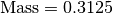 \text{Mass} = 0.3125