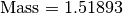 \text{Mass} = 1.51893