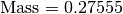 \text{Mass} = 0.27555