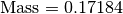 \text{Mass} = 0.17184