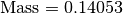 \text{Mass} = 0.14053
