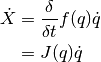 \dot{X} &= \frac{\delta}{\delta t} f(q)\dot{q} \\
&= J(q) \dot{q}